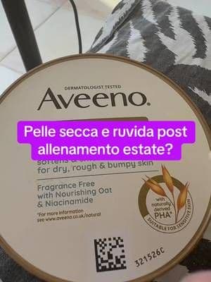 Pelle secca e ruvida post estate? @Aveeno @Kawaii Agency Ecco la soluzione!#aveeno #cremacorpo #pellesecca #tiktokshopitalia