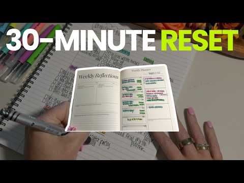How I Reset My Week in 30 Minutes (No Perfect Morning Needed)