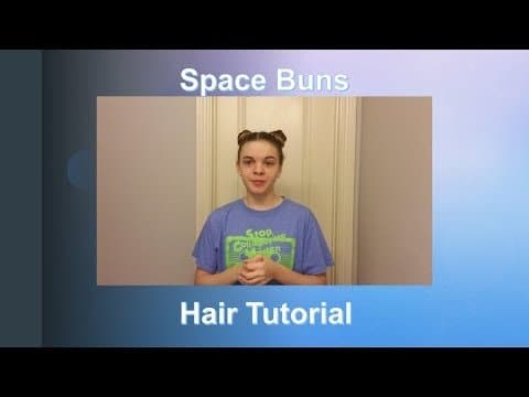 Space Buns Hair Tutorial