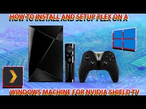 HOW TO INSTALL AND SETUP A PLEX SERVER | NVIDIA SHIELD TV | Windows