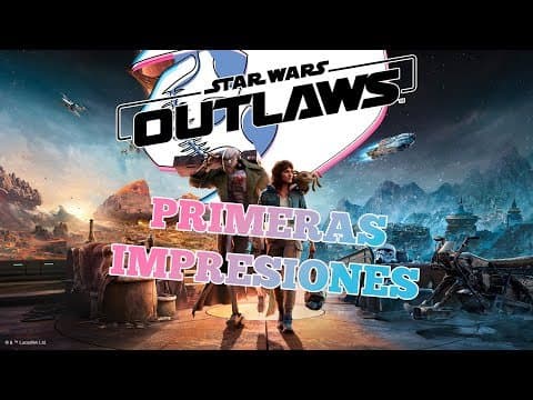 Star Wars Outlaws Primeras Impresiones, Ediciones y Precios #starwarsoutlaws